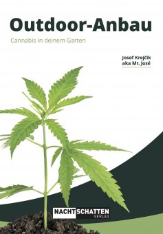 OUTDOOR-Anbau. Cannabis in Deinem Garten von Josef Krejcik (Mr. José) (Autor) 